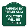 Signmission Parking by Permit Violators Will Ticketed, Green & White Aluminum Sign, 18" x 18", GW-1818-23452 A-DES-GW-1818-23452